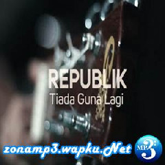 Chika Lutfi Tiada Guna Lagi - Republik (Cover)
