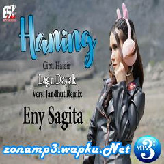 Eny Sagita Haning (Lagu Dayak)